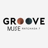 Groove Muse Ratchada 7