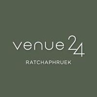 VENUE 24 Ratchaphruek